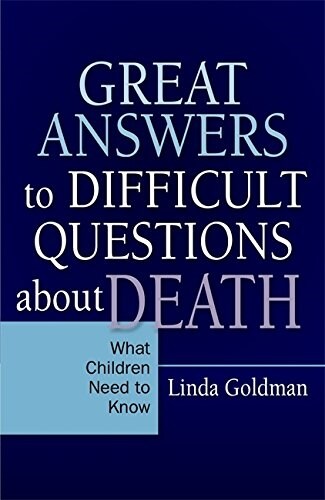 Great Answers to Difficult Questions About Death : What Children Need to Know (Paperback)