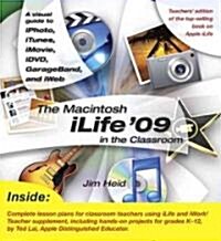 The Macintosh iLife 09 in the Classroom (Paperback)