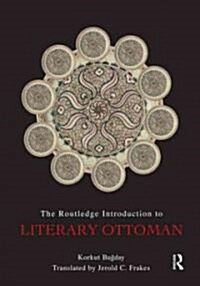 The Routledge Introduction to Literary Ottoman (Hardcover)