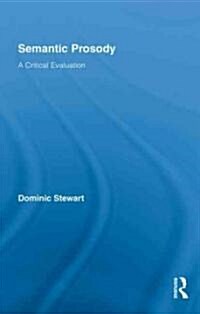 Semantic Prosody : A Critical Evaluation (Hardcover)