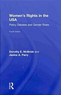 Womens Rights in the USA : Policy Debates and Gender Roles (Hardcover, 4 Rev ed)