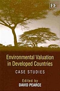 Environmental Valuation in Developed Countries : Case Studies (Paperback)