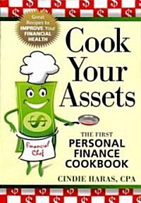 Cook Your Assets: The First Personal Finance Cookbook (Paperback)
