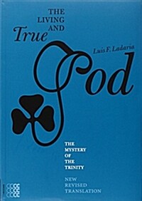 The Living and True God: The Mystery of the Trinity (Paperback)