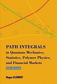 Path Integrals in Quantum Mechanics, Statistics, Polymer Physics, and Financial Markets (5th Edition) (Hardcover, 5)
