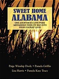 Sweet Home Alabama: One Anonymous Love Poem Mistakenly Finds Its Way Into Four Couples Lives (Hardcover)