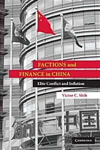 Factions and Finance in China : Elite Conflict and Inflation (Paperback)