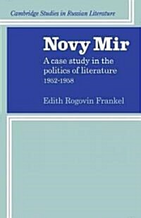 Novy Mir : A Case Study in the Politics of Literature 1952-1958 (Paperback)