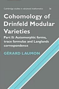 Cohomology of Drinfeld Modular Varieties, Part 2, Automorphic Forms, Trace Formulas and Langlands Correspondence (Paperback)