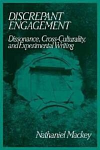 Discrepant Engagement : Dissonance, Cross-Culturality and Experimental Writing (Paperback)