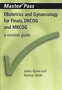 Obstetrics and Gynaecology for Finals, DRCOG and MRCOG : A Revision Guide (Paperback)