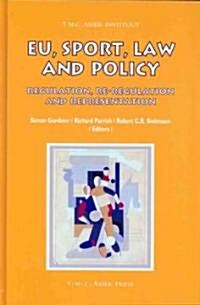 EU, Sport, Law and Policy: Regulation, Re-Regulation and Representation (Hardcover)