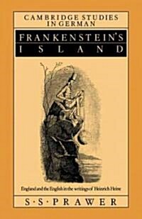 Frankensteins Island : England and the English in the Writings of Heinrich Heine (Paperback)