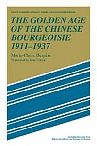 The Golden Age of the Chinese Bourgeoisie 1911–1937 (Paperback)