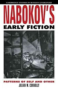 Nabokovs Early Fiction : Patterns of Self and Other (Paperback)