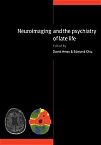 Neuroimaging and the Psychiatry of Late Life (Paperback)