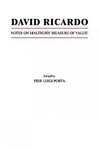 David Ricardo : Notes on Malthuss Measure of Value (Paperback)