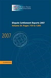 Dispute Settlement Reports 2007: Volume 3, Pages 719-1204 (Hardcover)