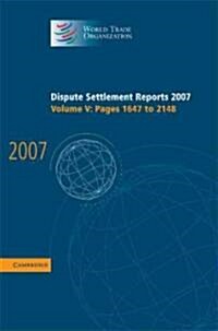 Dispute Settlement Reports 2007: Volume 5, Pages 1647-2148 (Hardcover)