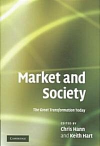 Market and Society : The Great Transformation Today (Hardcover)