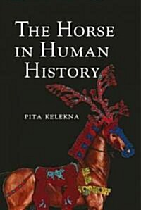 The Horse in Human History (Paperback)