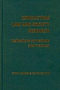 Conducting Law and Society Research : Reflections on Methods and Practices (Hardcover)