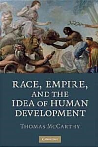 Race, Empire, and the Idea of Human Development (Paperback)