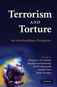 Terrorism and Torture : An Interdisciplinary Perspective (Hardcover)