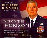 Eyes on the Horizon: Serving on the Front Lines of National Security (Audio CD)