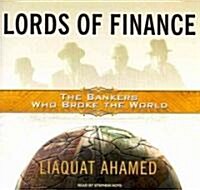 Lords of Finance: The Bankers Who Broke the World (Audio CD, Library)