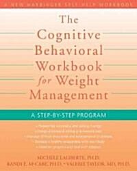 The Cognitive Behavioral Workbook for Weight Management: A Step-By-Step Program (Paperback)