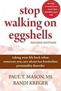 Stop Walking on Eggshells: Taking Your Life Back When Someone You Care about Has Borderline Personality Disorder (Paperback, 2)