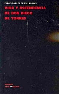 Vida y Ascendencia de Don Diego de Torres (Paperback)