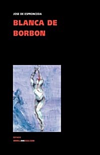 Blanca de Borbon (Hardcover)