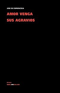 Amor venga sus agravios / Love Comes their Grievances (Hardcover)