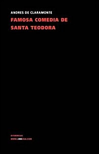 Famosa comedia de Santa Teodora/ Famous Comedy of Santa Teodora (Hardcover)