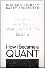 How I Became a Quant: Insights from 25 of Wall Street's Elite (Paperback)
