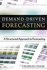 Demand-Driven Forecasting: A Structured Approach to Forecasting (Hardcover)