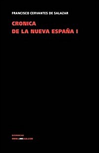 Cronica de la Nueva Espana/ Chronicles of the New Spain (Hardcover)