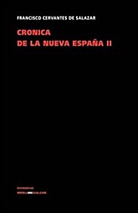 Cronica de la Nueva Espana/ Chronicles of the New Spain (Hardcover)