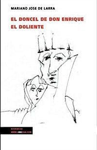 El doncel de don Enrique el doliente / The Youth of Don Enrique the Sorrowful (Hardcover)