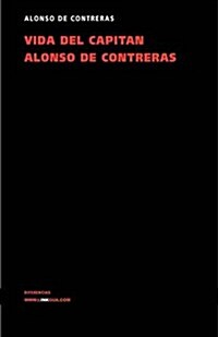 Vida del capitan Alonso de Contreras/ Life of Captain Alonso de Contreras (Hardcover)
