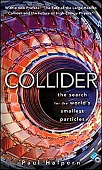 Collider : The Search for the Worlds Smallest Particles (Hardcover)