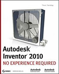 Autodesk Inventor: No Experience Required (Paperback, 2010)