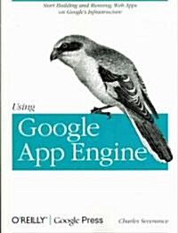 Using Google App Engine: Building Web Applications (Paperback)