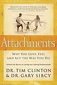 Attachments: Why You Love, Feel, and ACT the Way You Do (Paperback)