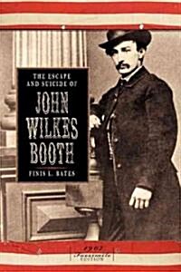 The Escape and Suicide of John Wilkes Booth (Paperback)