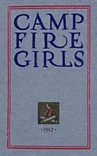 Camp Fire Girls: The Original Manual of 1912 (Paperback)
