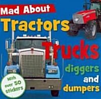 Mad about Tractors, Trucks, Diggers, and Dumpers [With Sticker(s)] (Paperback)