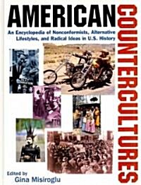 American Countercultures: An Encyclopedia of Nonconformists, Alternative Lifestyles, and Radical Ideas in U.S. History : An Encyclopedia of Nonconform (Multiple-component retail product)